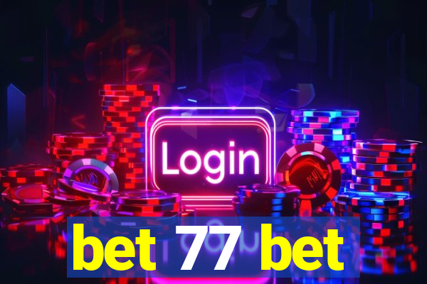 bet 77 bet